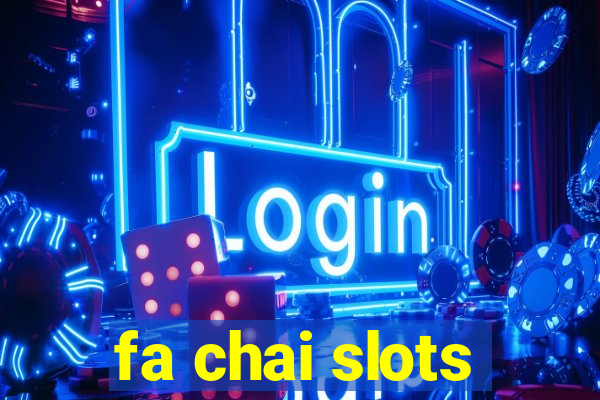 fa chai slots